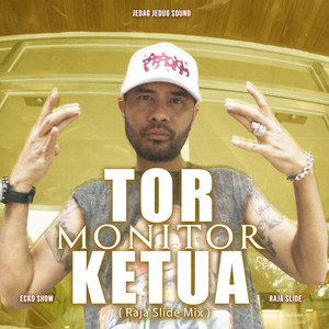 Tor Monitor Ketua - Raja Slide Mix