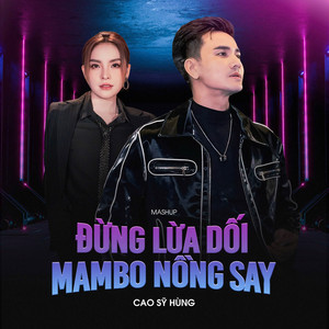 Mashup Đừng Lừa Dối - Mambo Nồng Say