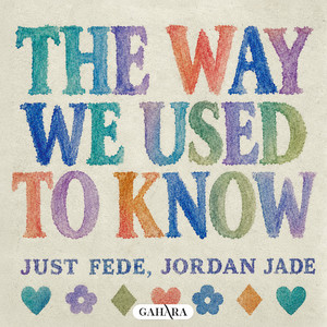 The Way We Used To Know by just Fede, Jordan Jade
