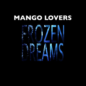 Frozen Dreams - SickStrophe Remix by Mango Lovers, SickStrophe