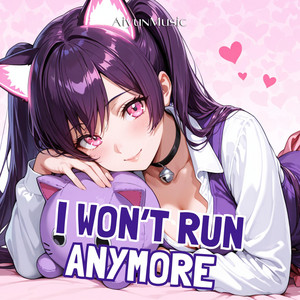 I Won't Run Anymore by Aiyun