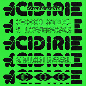 ACIDIRIE by Coco Steel & Lovebomb, Chris Coco, Suddi Raval