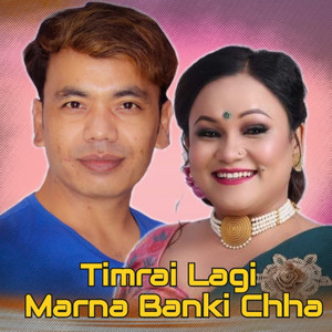 Timrai Lagi Marna Banki Chha