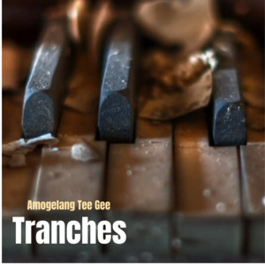 AMOGELANG TEE-GEE, The Uncrowned Kings & Hustler - Tranches