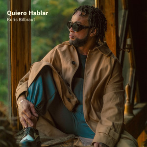 Quiero Hablar by Boris Bilbraut y los Arboles