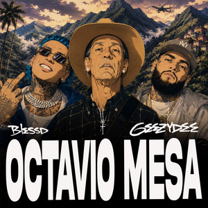OCTAVIO MESA by GeezyDee, Blessd, Prodmonja, Jaco