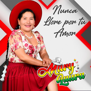 Mary Laura - Nunca Lloré por Tu Amor