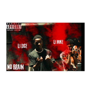 No Brain by Li Dice, Li Mike