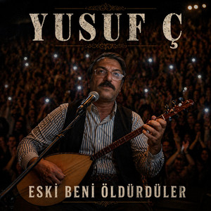Eski Beni Öldürdüler by Yusuf Çelen