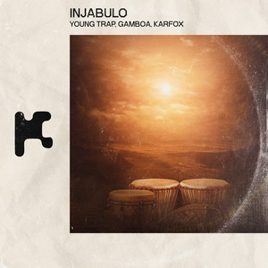 Injabulo by YoungTrap, Gamboa, KARFOX
