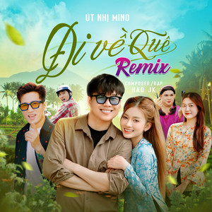Út Nhị Mino - Đi Về Quê (feat. Hào Jk) [Remix]