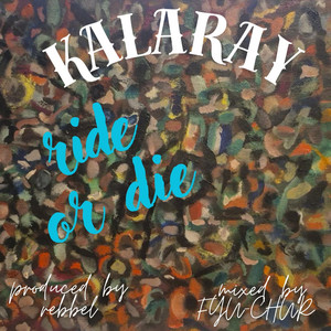 KalaRay - Ride or Die