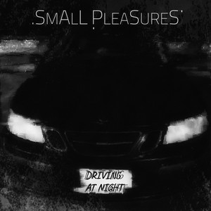 Driving At Night by Small Pleasures