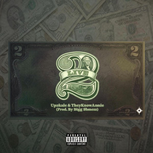 2 Live by Upzkale, TheyKnowAnnie, Bigg Shmezz