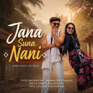 Jana Suna Nani by Bijay Anand Sahu, Subhalaxmi Dash, Soumya Rj