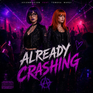 Already Crashing by AxiomMaxiom, Tomeka Marzi