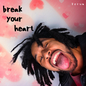 Break Your Heart