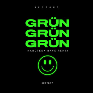 Grün Grün Grün (Hardtekk Mix) by Sector7