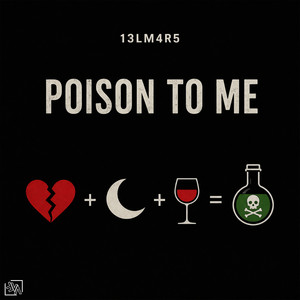 Poison to me by 13LM4R5