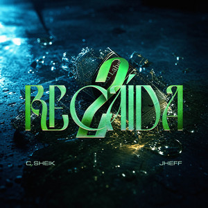 Recaída 2 by C. Sheik, Jhef, Erike Beats