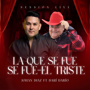 La Que se Fue se Fue / El Triste - Mix by Johan Diaz, Dario Dario