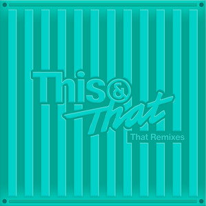 This & That (That Remixes)