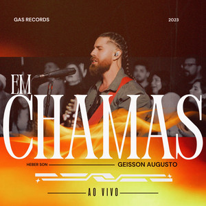 Geisson Augusto - Em Chamas (feat. Heber Son) [Ao Vivo]