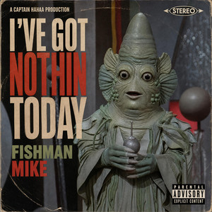 I've got nothin today by Captain HaHaa