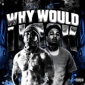 Why would I lack by TC Low, Yatta