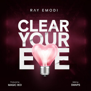 Ray Emodi - Clear Your Eye