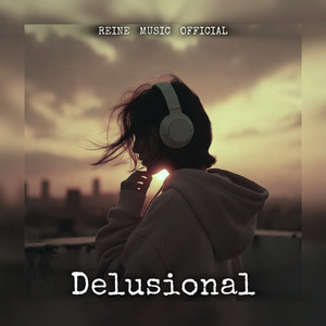Delusional by REINE MUSIC OFFICIAL