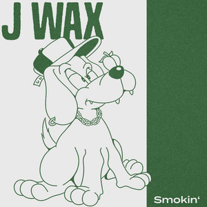 J Wax — Smokin' (2026)