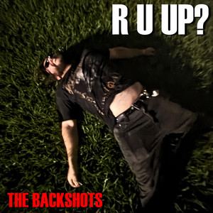 R U UP? by The BackShots