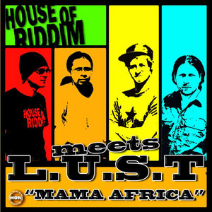 Mama Africa by House Of Riddim, L.U.S.T
