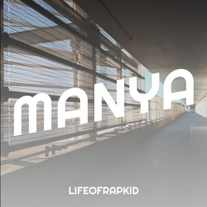 Lifeofrapkid - Manya