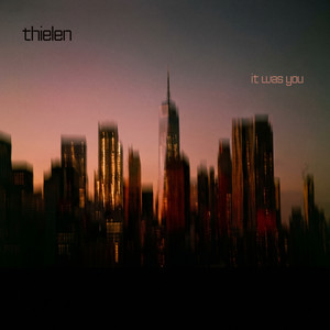 It Was You by THIELEN