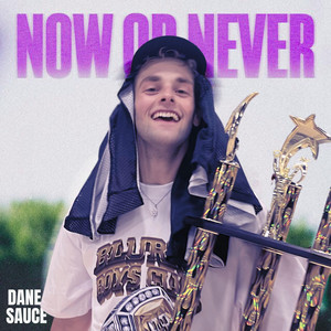 NOW OR NEVER - Sauce Remix by Dane Sauce