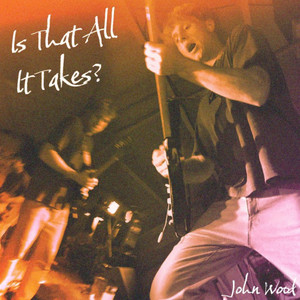 IS THAT ALL IT TAKES? by John Wood