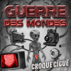 CROQUE CIGUË - Guerre Des Mondes