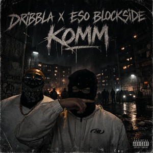 KOMM by DRiBBLA, ESO BLOCKSIDE