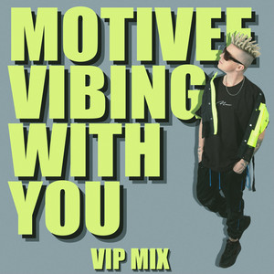 Vibing With You - VIP Mix by Motivee