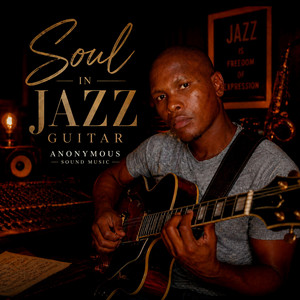 Soul In Jazz Guitar by Anonymous Sound Music