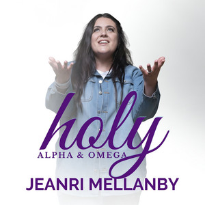 Holy Alpha & Omega by Jeanri Mellanby