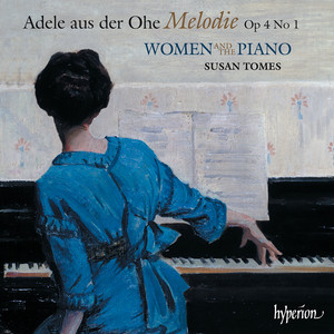 3 Piano Pieces, Op. 4: No. 1, Melody in F Major by Adele aus der Ohe, Susan Tomes