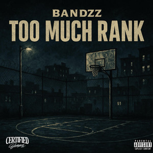 Too Much Rank by Bandzz
