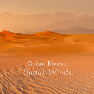 Duduk Winds by Orion Rivera