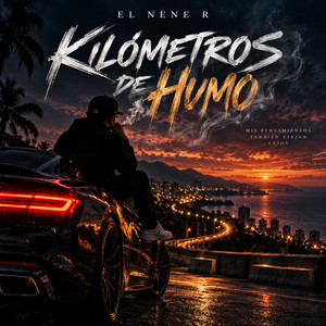 Kilómetros de Humo by El Nene R