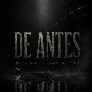 De antes by Jazz Musica, Qosk Man