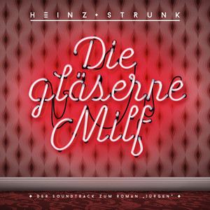 Die gläserne Milf - Der Soundtrack zum Roman 