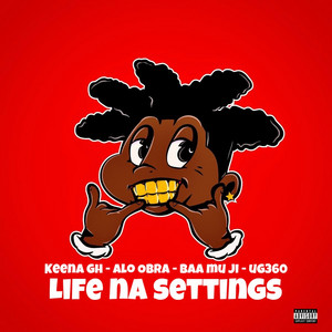 Life Na Settings (feat. Baamuji CEO & UG360)